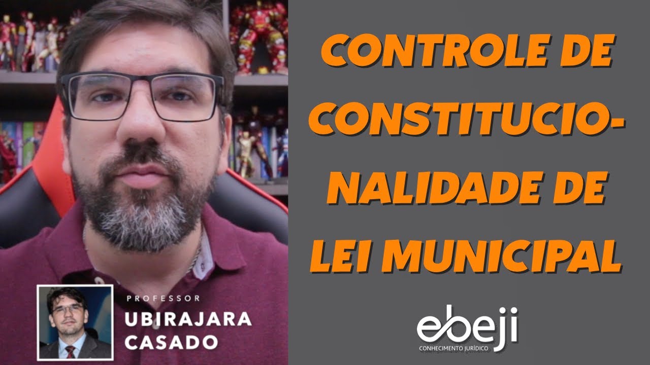 🔴 AULA - CONTROLE DE CONSTITUCIONALIDADE DE LEI MUNICIPAL | PROFESSOR UBIRAJARA CASADO 🔴