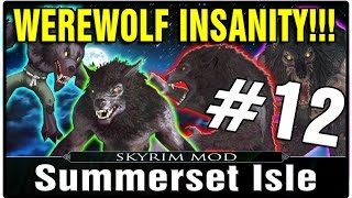 Skyrim Mods: Summerset Isle Part 12 - Werewolf INSANITY!!!