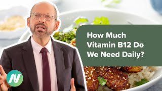 How Much Vitamin B12 Do We Need Each Day?