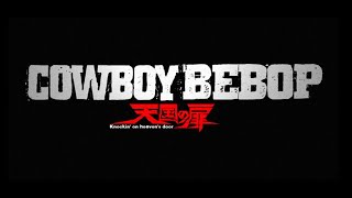 Cowboy Bebop KOHD OP (NC - 4K) &quot;Ask DNA&quot;