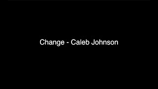 Change - Caleb Johnson (With drums)