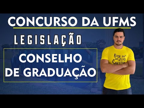 ESTATUTO DA UFMS - AULA 5 - CONSELHO DE GRADUAÇÃO