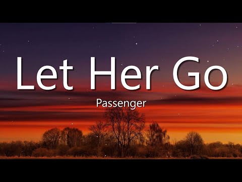 Passenger - Let Her Go (Lyrics)