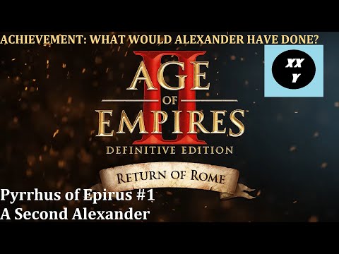 AOE 2 — Pyrrhus of Epirus — Mission 1 — HARD — A Second Alexander — What Would Alexander Have Done?
