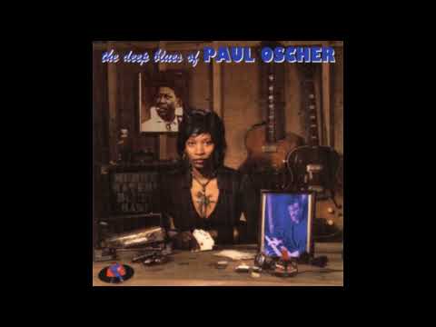 Paul Oscher - Deep Blues of Paul Oscher (Full album)