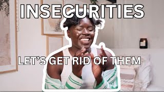 How to over come INSECURITIES, Tips to help restore body confidence.