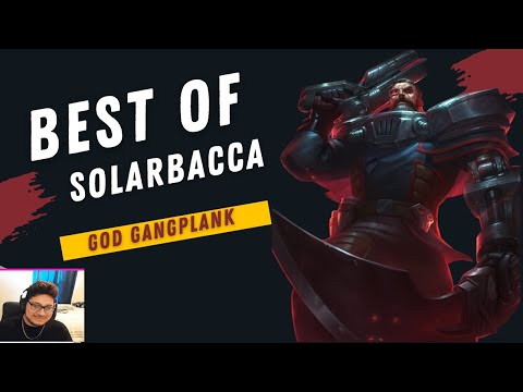 SOLARBACCA MONTAGE GANGPLANK MONTAGE - "GOD GANGPLANK" | BEST  OF SOLARBACCA