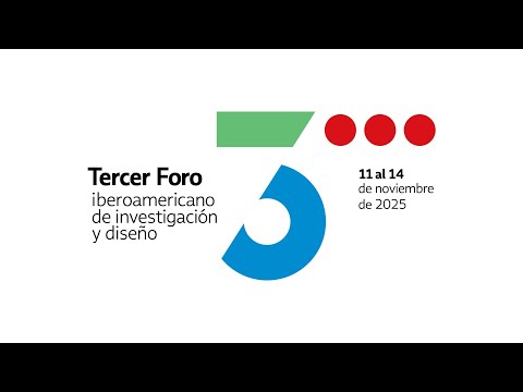 Sesión de mañana. Tercer Foro Iberoamericano de Investigación y Diseño
