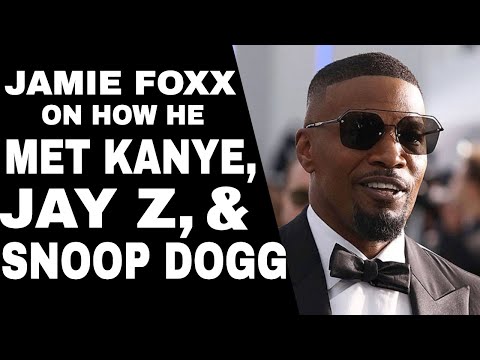 Jamie Foxx On How He Met Kanye (full story)