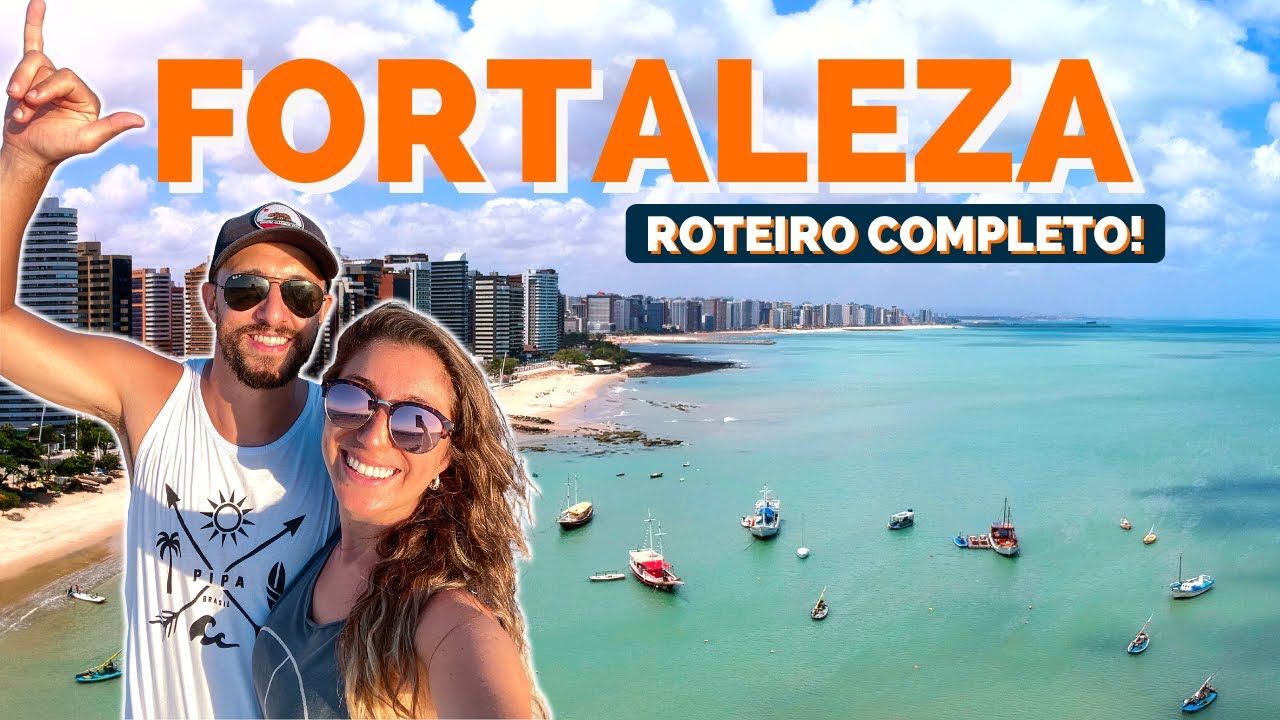 O que fazer em Fortaleza - Ceará? - Praias, melhores passeios, hotéis e dicas