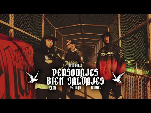 Alto Vuelo Feat. Blas - Personajes Bien Salvajes (Video Oficial)