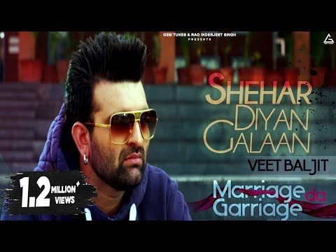 Shehar Diyan Galaan : Veet Baljit | Marriage Da Garriage | Punjabi Song