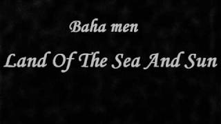 Baha Men - Land Of The Sea And Sun