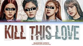 Download lagu BLACKPINK Kill this love but you are Jisoo & Jennie & Rosé [Color Color Coded Lyrics Han/Rom/Eng] mp3