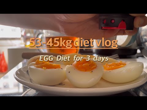 53kg-45kg vlog | EGG DIET for 3 days to Normal diet