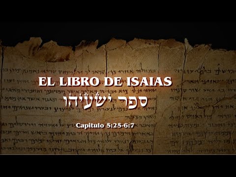 El libro de Isaias cap 5:25-6:7