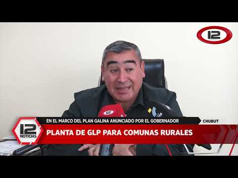 CHUBUT | PLANTA DE GLP PARA COMUNAS RURALES