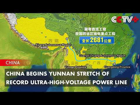 China Begins Yunnan Stretch of Record Ultra-High-Voltage ...