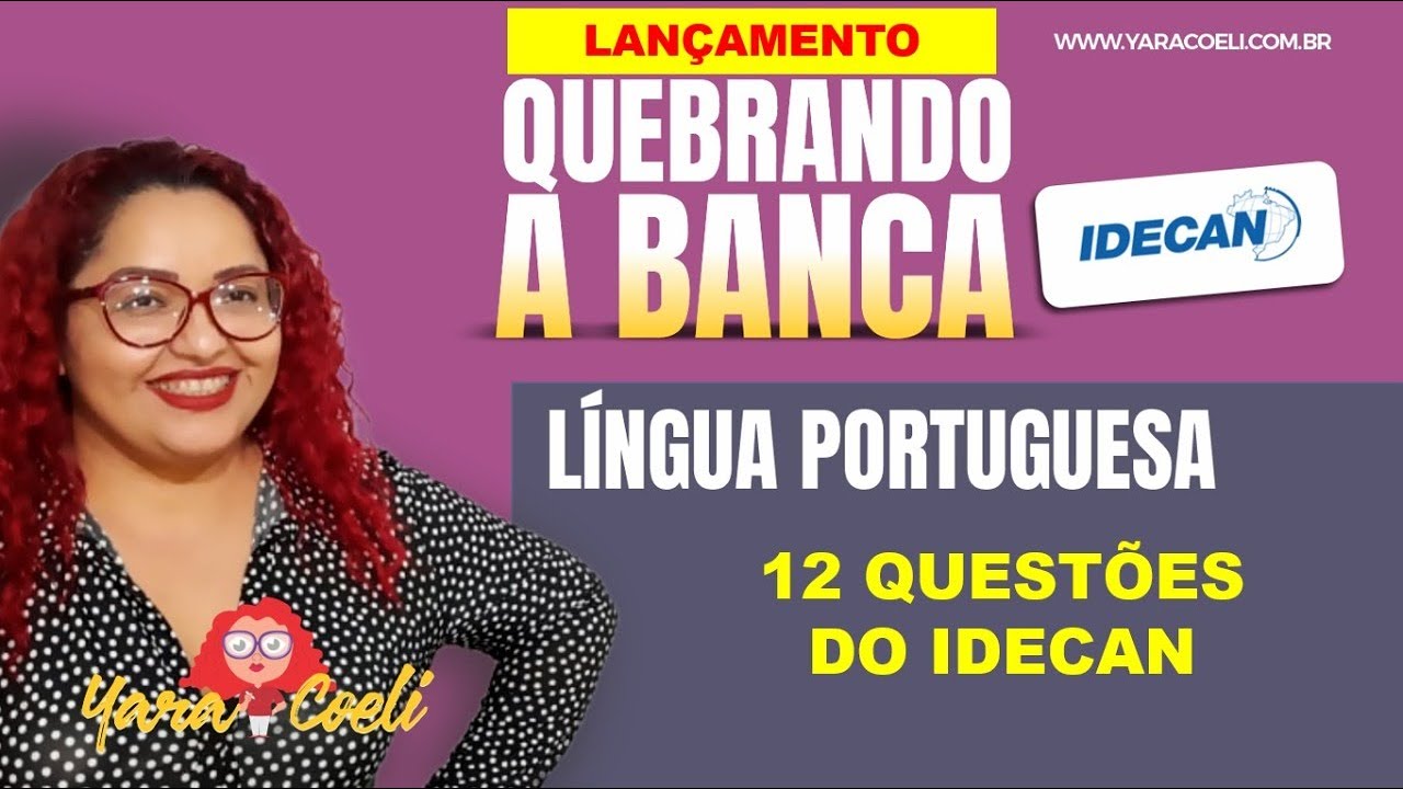 Quebrando a Banca IDECAN - Yara Coeli - 12 Questões de Língua Portuguesa