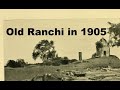 1800 and 1900 Ranchi - Old and Rare Photos