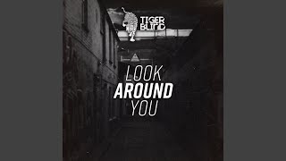 Tigerblind - Look Around You video