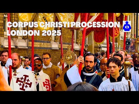 London CORPUS CHRISTI Catholic Procession 2025 🇬🇧  Real Presence of Jesus Christ in the Eucharist