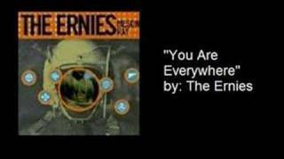 &quot;You Are Everywhere&quot; by The Ernies