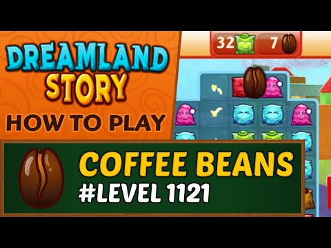 Dreamland Story - How to collect Coffee Beans - Level 1121