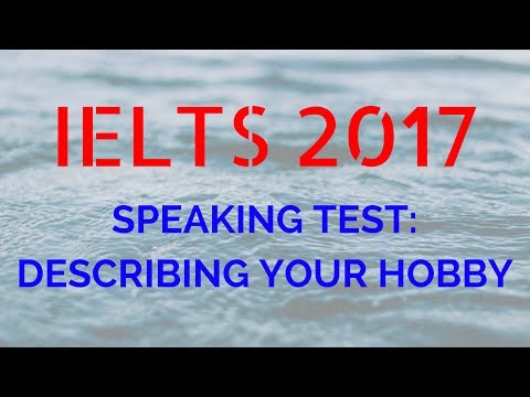 IELTSスピーキングテストのコツ - 趣味の話をする7つの方法 (IELTS Speaking Test Tips - 7 Ways To Talk About Your Hobby)