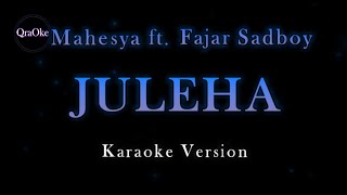 Download lagu MAHESYA FT. FAJAR SADBOY - JULEHA (Karaoke Version by QraOke) mp3