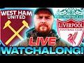 West Ham v Liverpool Live Premier League Watchalong!