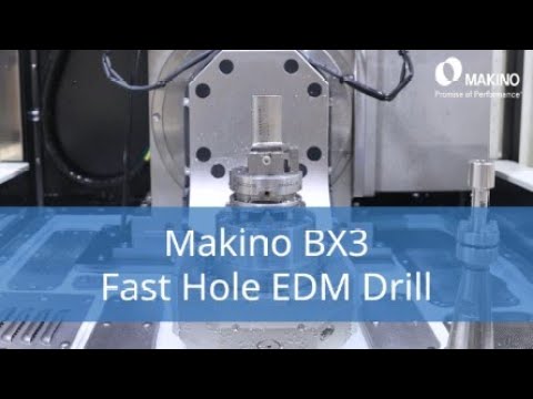 Makino BX3 Fast Hole EDM Drill