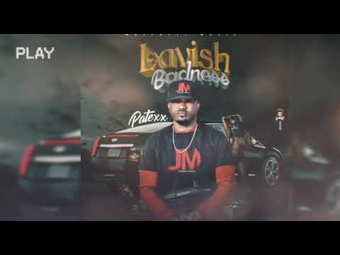 Patexx Lavish badness