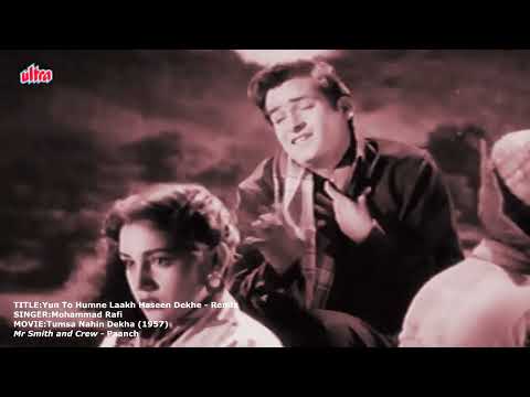 Yun To Humne Lakh Haseen Dekhe Hein ((Remix)) Tumsa Nahin Dekha 1957 - Rafi Ki Yaad Mein