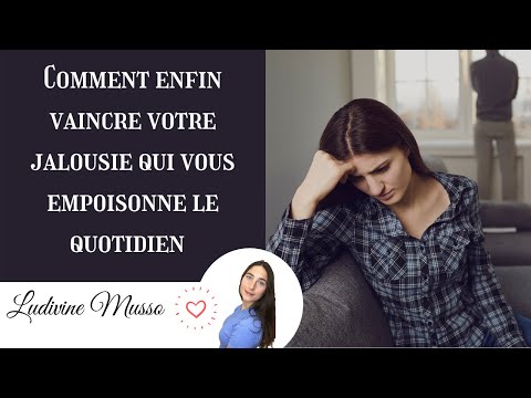 Comment VAINCRE la JALOUSIE maladive (en 10min seulement !)