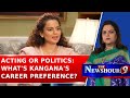Acting Or Politics What S Kangana Ranaut S Career Preference Actress Says I Need A Job Watch