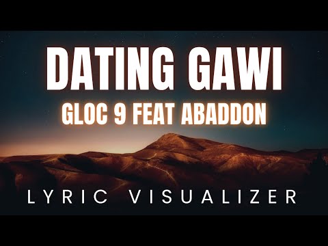Gloc 9 feat  Abaddon - Dating Gawi | LYRIC VISUALIZER Version