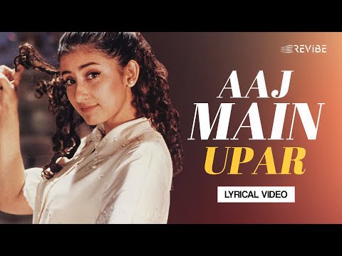 Aaj Main Upar (Lyrical) — watch video