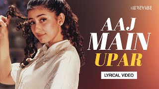 Aaj Main Upar (Lyrical Video)  Kavita Krishnamurth