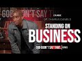 Standing on Business // God Didn't Say That Part. 7  // Dr. Dharius Daniels