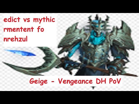 Remnant of Ner'zhul (Mythic) - Edict Vengeance DH PoV