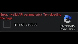 How to fix Error: Invalid API parameter(s). Try reloading the page.