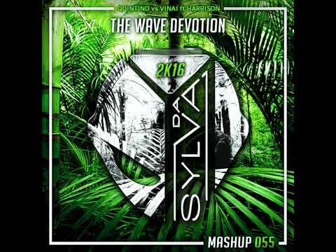 Quintino Vs Vinai ft Harrison - The Wave Devotion (Da Sylva Mashup)