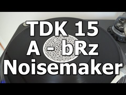 TDK 15 - A - bRz - Noisemaker