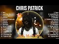 Chris Patrick Greatest Hits Full Album ️ Top Songs Full Album ️ Top 10 Hits Of All Time