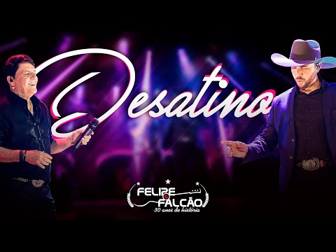 Felipe e Falcão - Desatino (DVD 30 anos de história)