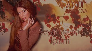 Aygün Kazımova - Sevgimə and içdim