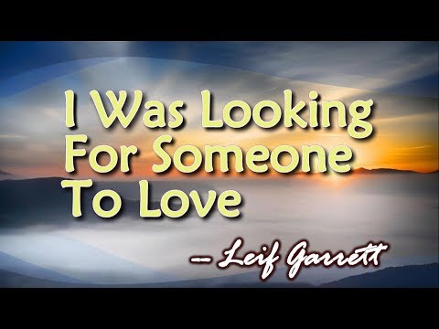 I Was Looking For Someone To Love - KARAOKE VERSION - Leif Garrett
