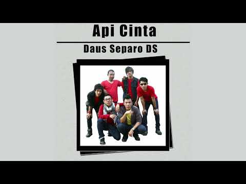 Daus Separo DS  - Api Cinta