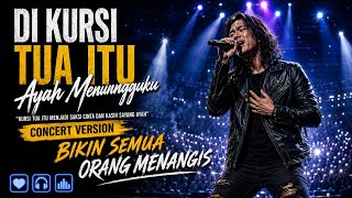 Download lagu Semua Orang Menangis | Di Kursi Tua Itu, Ayah Menungguku | Concert Version Slow Rock mp3 Download lagu Semua Orang Menangis | Di Kursi Tua Itu, Ayah Menungguku | Concert Version Slow Rock mp3